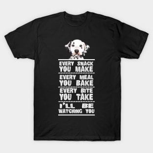 Dalmatian Dog Every Snack You Bake T-Shirt